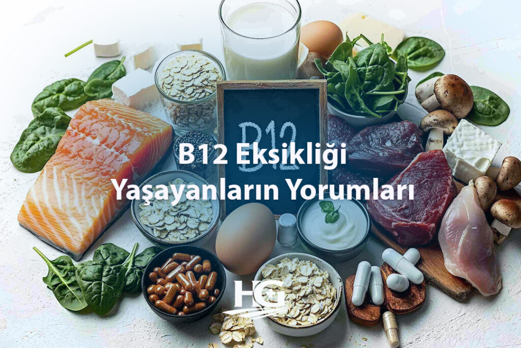 B12 Eksikliği Yaşayanların Yorumları